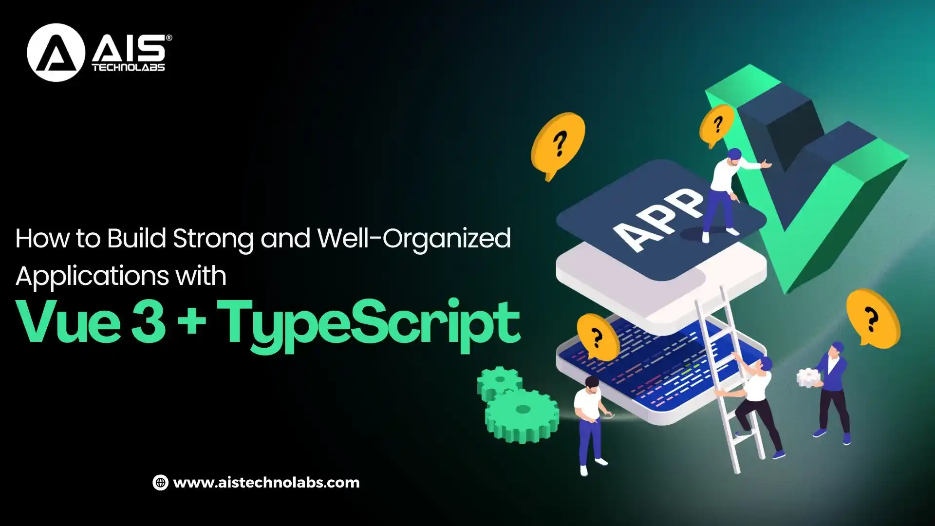 How to Build Strong and Well-Organized Applications with Vue 3 + TypeScript How to Build Strong and Well-Organized Applications with Vue 3 + TypeScript